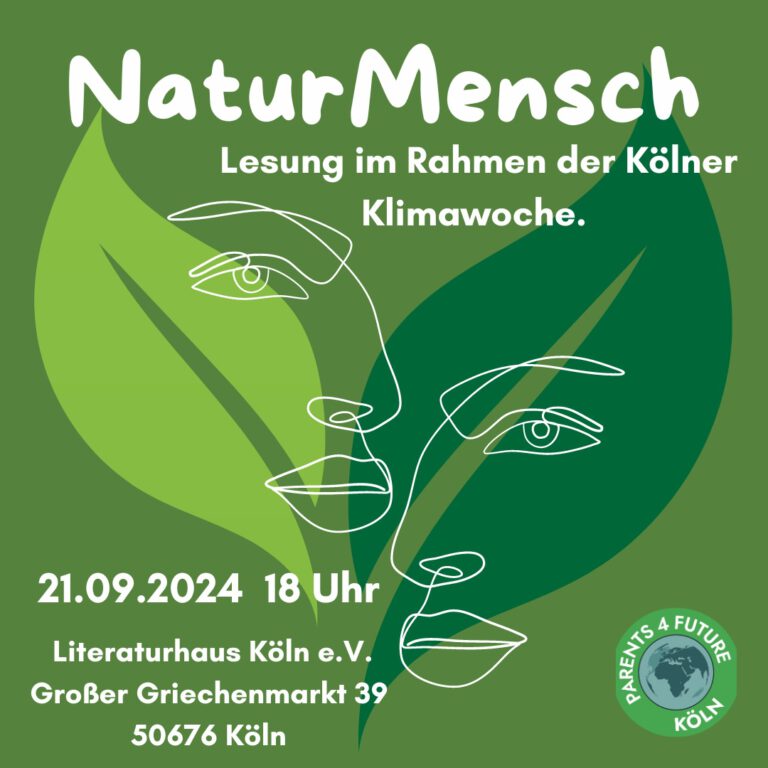NaturMensch - Lesung im Rahmen der Kölner Klimawoche Termin der Lesung: 21.September 2024 um 18:00 Uhr Ort: Literaturhaus Köln e.V., Großer Griechenmarkt 39, 50676 Köln