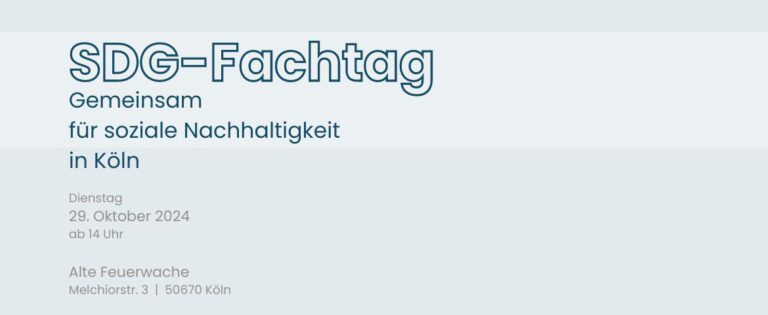 24.10.2024 - SDG-Fachtag Gemeinsam für soziale Nachhaltigkeit in Köln Ab 14 Uhr Alte Feuerwache, Melchiorstraße 3, 50670 Köln