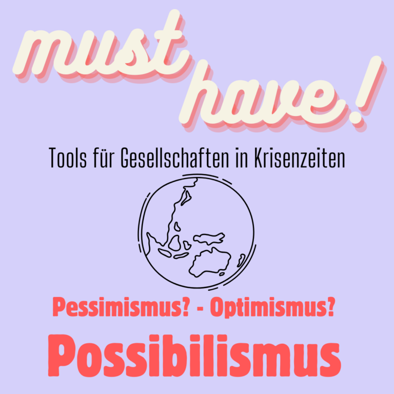 Pessimismus? - Optimismus? - Possibilismus