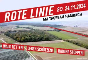 Das Bild zeigt eine Ankündigung für eine Demonstration am 24.11.2024 am Tagebau Hambach. Es wird zum Protest gegen die Rodung des Waldes aufgerufen, der als wichtiger Lebensraum für Tiere gilt und die Verbindung zwischen dem Hambacher Wald und der Steinheide sicherstellt. Die Demonstration startet an der Kirche in Mannheim und führt zur ehemaligen A4, um dort eine "Rote Linie" zu bilden. Ein Shuttle-Service wird angeboten. Die Überschriften betonen den Schutz von Wald und Leben sowie das Stoppen der Baggerarbeiten.