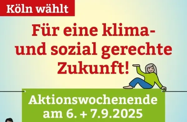 2509-aktionswochenende-zukunft Plakat zum Aktionswochenende "Für eine klima- und sozial gerechte Zukunft" am 6. und 7. September 2025 in Köln mit Aufruf zur Beteiligung von Umwelt- und Klimagruppen zur Kommunalwahl. Im unteren Bereich ist das Logo des Netzwerk 2035 klimagerecht und sozial zu sehen sowie eine Silhouette von Köln u.a. mit Kölner Dom, großer St. Martin und Fernsehturm zu sehen. Von unten nach oben hat das Plakat einen Farbwerlauf von pastellblau nach pastellgelb. Drei gezeichnete Menschen sind um die zentrale Botschaft angeordnet, die auf grünem Hintergrund dargestellt ist.