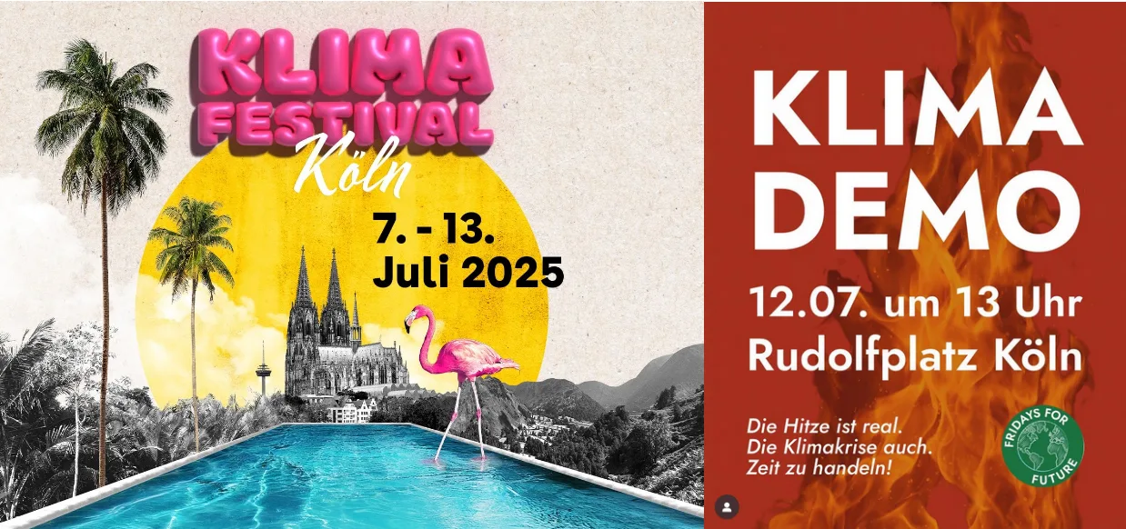 Sharepic zum Klimafestival Köln 2025 Ein zentraler gelber Kreis umrahmt den Kölner Dom. Im Vordergrund ist ein pinker Flamingo in einem flachen Wasserbecken zu sehen. Das Wasser hat eine auffällig blaue Farbe. Links im Bild sind mehrere Palmen zu sehen. Rechts im Bild Hügel. Oben rechts ist das Logo 0 future 2025 zu sehen. Aufschrift KLIMAFESTIVAL Köln 7. - 13. Juli 2025 Q.: https://www.klimaschutz.koeln/mediakit Rechts: Weiße Schrift auf feurigem roten Grund: KLIMADEMO 12.07.25 um 13 Uhr Rudolfplatz Köln Die Hitze ist real. Die Klimakrise auch. Zeit zu handeln. UNten rechts ist das grüne Logo von ridays for Future zu sehen.