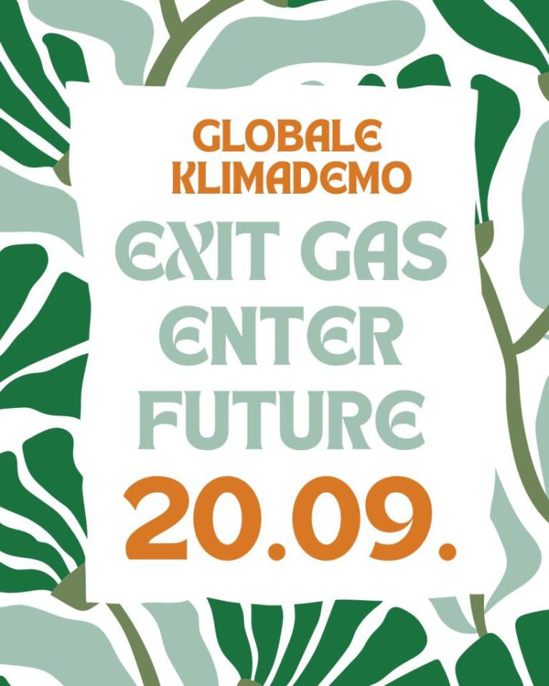 Plakat mit dem Text 'GLOBALE KLIMADEMO EXIT GAS ENTER FUTURE 20.09.' in oranger und grüner Schrift auf weißem Hintergrund, umgeben von stilisierten Blättern.
